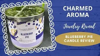 CHARMED AROMA Blueberry Pie Candle Review Jewelry Reveal