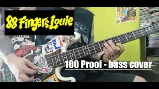 88 Fingers Louie - 100 Proof - bass cover