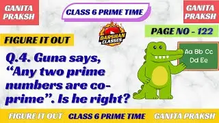 Guna says &ldquo;Any two prime numbers are co prime&rdquo;  Is he right