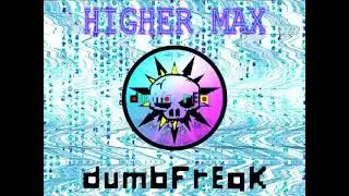 DUMB FREAK X AUTTCAST - HIGHER MAX