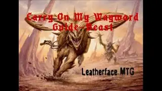 CARRY ON MY WAYWARD GUIDE-BEAST {Historic Deck Tech} MTG Arena Zendikar Rising [LeatherfaceMTG]