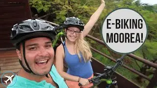Bucket List Trip || Exploring Moorea [E-Bikes]