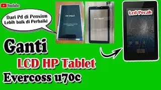 Cara mengganti Layar touchscreen tab Evercoss u70c