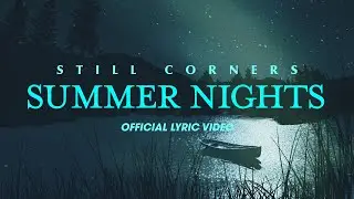 Still Corners - Summer Nights (Official Lyric Video)