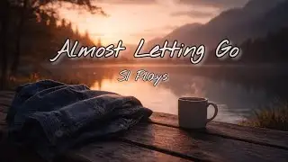 Almost Letting Go | Deep Emotional English Song - SI Plays (Lyrics)