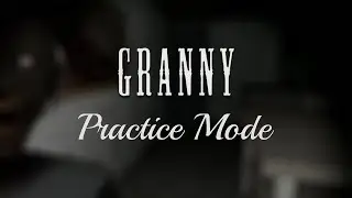 Granny Vs Practice Mod | DOOR ESCAPE | I Lost my Screwdriver to Open the Door!!