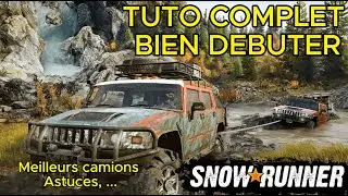 SNOWRUNNER ✨BIEN DEBUTER✨ TUTO COMPLET✨ GUIDE✨#snowrunner