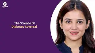 The Science Of Diabetes Reversal With Health Coach Ayushi Kamboj | besugarfit