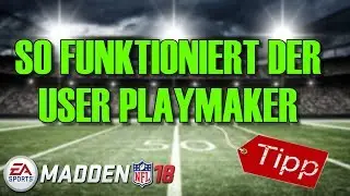 DAS WICHTIGSTE FEATURE IN MADDEN 18 | SO FUNKTIONIERT DER USER-PLAYMAKER !! MADDEN NFL 18 TUTORIAL