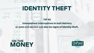 OnPoint Community Credit Union   On The Money - Segment 30 - Haworth Identity Theft - 2025