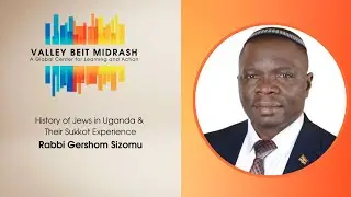History of Jews in Uganda & Their Sukkot Experience