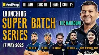 VedPrep Super Batch Series 2025 |🔥Launching on 17 May |👉 Join Now for IIT JAM & GATE 2026, CSIR NET