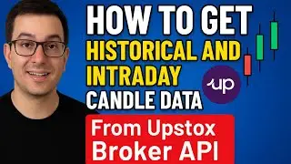Upstox API : Get Historical & Intraday Candle Data for Backtesting & Indicators