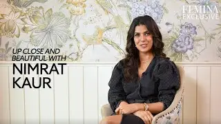 Up Close And Beautiful With Nimrat Kaur | Femina India