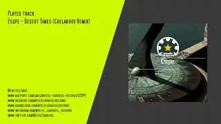 Esqpe - Desert Times (Chelakhov Remix)