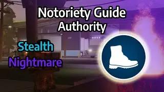 Notoriety Guide (Authority-Nightmare, Stealth ) [ROBLOX]