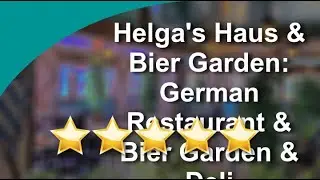 Helga's Haus & Bier Garden: German Restaurant & Bier Garden & Deli Aurora Incredible 5 Star Rev...