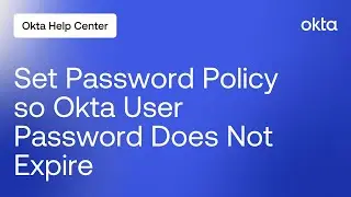 How to Set Password Policy so Okta User Password Does Not Expire | Okta Support