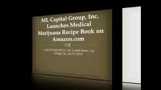 ML Capital Group, Inc. Launches Medical Marijuana Recipe Book on Amazon.com