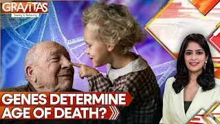 Your Death is Decided by Your Genes, Not Good Living | GRAVITAS