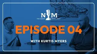 Kurtis Myers | The Agent Spotlight Episode 04