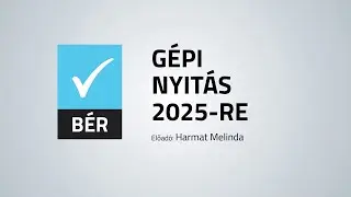 BÉR - Gépi nyitás 2025-re (Harmat Melinda - NOVITAX Kft.)