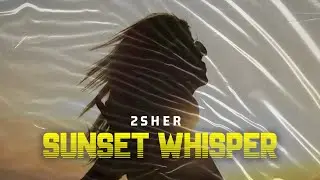 2SHER - Sunset Whisper (Visualiser 4K) [Afro-House]