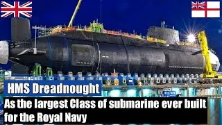 Huge News! Royal Navy's Largest submarine program, HMS Dreadnought gets boost &pound;2 billion