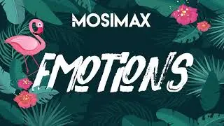 Emotions | Mosimax | Progressive House