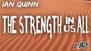 The Strength In Us All - Ian Quinn
