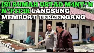 MELIHAT ISI RUMAH USTAD M*NT4N N*P1T3R  YANG BIKIN TAKJUB PART 2