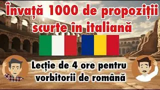 &Icirc;nvață 1000 de propoziții scurte &icirc;n italiană - Lecție de 4 ore pentru vorbitorii de rom&acirc;nă