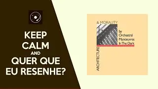 Orchestral Manoeuvres in the Dark - Architecture & Morality (1981) | ALBUM REVIEW