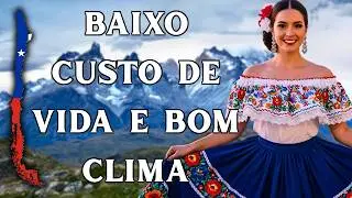 Onde Morar no Chile com Pouco Dinheiro e Clima Agradável