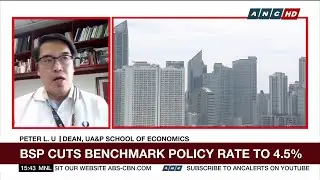 BSP cuts benchmark policy rate to 4.5%; UA&P School of Economics Dean, Dr. Peter U weighs in | ANC