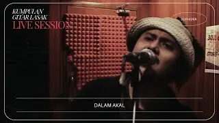Dalam Akal | Yuphoria | Kumpulan Gitar Lasak Live Session