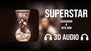 Superstar (3D AUDIO) - Jaskaran | Rita Kim | Dox