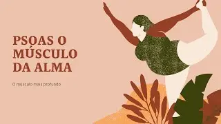 O músculo mais profundo, Psoas o músico da alma