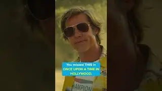 You missed this in ONCE UPON A TIME IN HOLLYWOOD