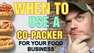 Food Business Co Packer [ When to use a co packer] How do you know when