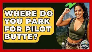 Where Do You Park For Pilot Butte? - The Hiker's Advice