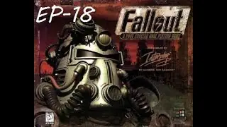Let's Play Fallout 1 - EP 18  