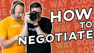 The Art of Negotiating a Deal | The Whissel Way Podcast