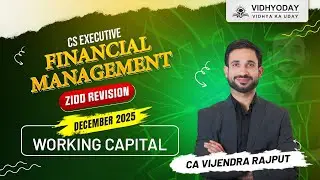 Working Capital | CS Executive Financial Management | ZIDD Revision | Dec 2025 Exam