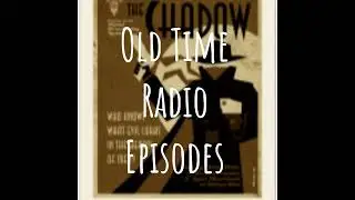 Old Time Radio: The Shadow - Ghost Without A Face
