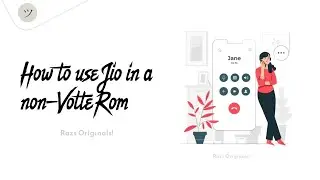 How to use Jio sim in any non-VoLTE Custom rom