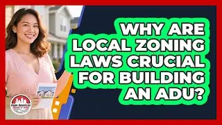 Why Are Local Zoning Laws Crucial For Building An ADU? - Asian American Realty Pro