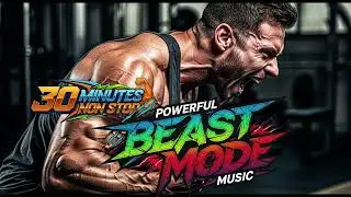 🔥 30 Minutes of BEAST MODE Workout Music | Ultimate Gym Motivation💪🎶