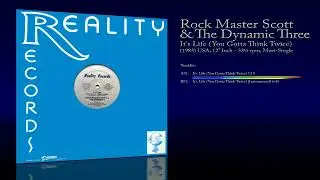 Rock Master Scott & The Dynamic Three (1983) It's Life (You Gotta Think Twice) [12