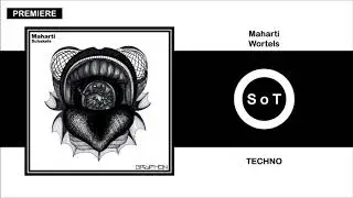 PREMIERE : Maharti - Wortels (Original Mix) [Techno] [Gryphon Recordings]